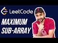 Maximum Sub-Array Sum (LeetCode 53) | Kadane's Algorithm | Study Algorithms