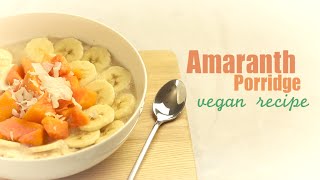 Amaranth Porridge Tropical | Vegan, gluten free recipe