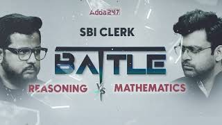 SBI Clerk 2024-25 | Reasoning VS Maths Battle🔥9 Feb At 7:00 PM