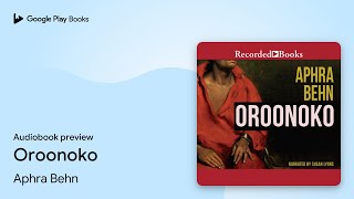 Oroonoko by Aphra Behn · Audiobook preview