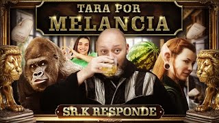 Tara por melancia | Sr. K Responde