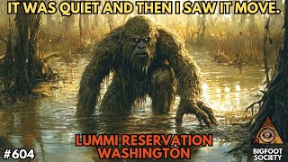 Encounters from the Lummi Reservation and more! | Bigfoot Society 604