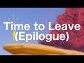 Time to Leave (Epilogue)