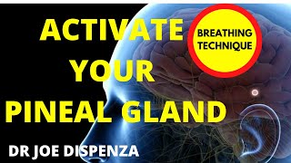 PINEAL GLAND ACTIVATION BREATHING TECHNIQUE - Dr Joe Dispenza