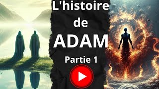 l'histoire de Adam alayhi salam ( partie 1/2)