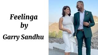 Feelinga• Lyrics •|Garry Sandhu|New Latest Punjabi Song 2021