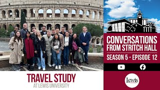 Discussing Travel Study at Lewis University | CFSH S5 Ep. 12