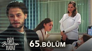 Bizi Birleştiren Hayat 65. Bölüm @BiziBirleştirenHayat