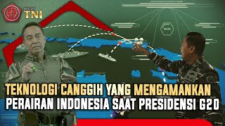 Teknologi Canggih Ini Yang Mengamankan Perairan Indonesia Saat Presidensi G20 | INSIGHT TNI