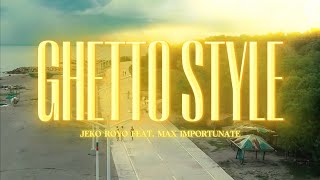 Ghetto Style - Jeko Royo ft. Max Importunate