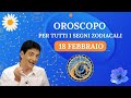 Oroscopo Paolo Fox - Domenica 18/2/2024 : Le previsioni segno per segno - Quali sono i tuoi segni