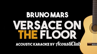 Versace on The Floor - Bruno Mars (Acoustic Guitar Karaoke Version)