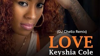 Keyshia Cole - Love | DJ Chello Remix