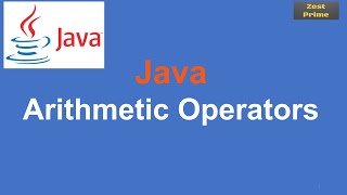 9.Java Tutorial:Java Arithmetic Operators Syntax and Practical Examples |Zest Prime