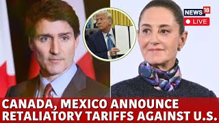 LIVE | Trump Tariffs | Canada, Mexico Announce Retaliatory Tariffs Against U.S | Trump News | N18G