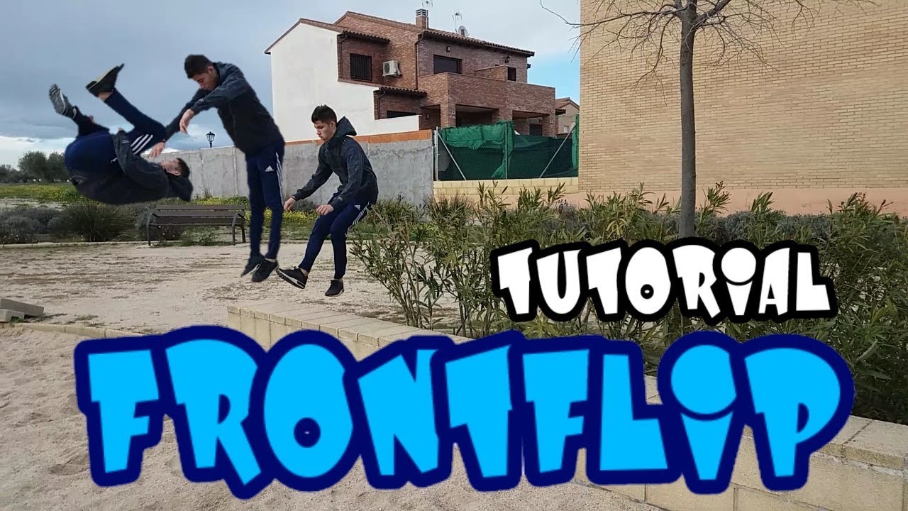 COMO HACER UN FRONTFLIP - TUTORIAL (MORTALES) - YouTube