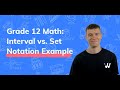 Interval vs. Set Notation Example Question: Grade 12 Math Simplified