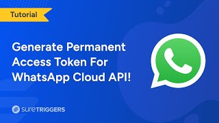 How to Get Permanent Access Token for WhatsApp Cloud API | Step By Step Tutorial
