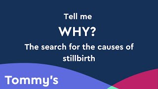 Our Research: What Causes Stillbirth | Tommy's