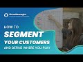 Customer Segmentation Strategy: Where to Play?  (Growth Strategy Part 1/4)