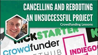 Cancelling and Rebooting an Unsuccessful Kickstarter Project