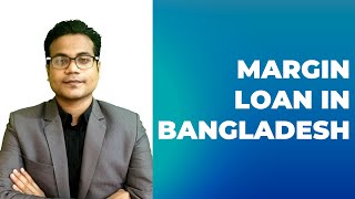 Margin Loan in Bangladesh | BD Stock Market | K M Chisty