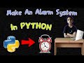 Make an ALARM CLOCK in Python | Python Project