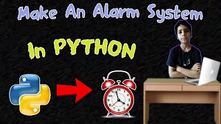 Make an ALARM CLOCK in Python | Python Project