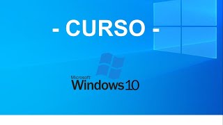 CURSO WINDOWS 10 - SESIÓN 04