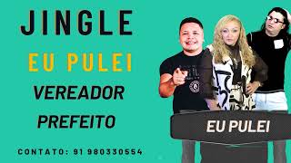 JINGLE -  EU PULEI  , VEREADOR, PREFEITO, 2024