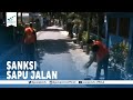 Sanksi Sapu Jalan Untuk Warga Tak Pakai Masker