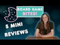 Board Game Bites #6 | 5 Mini Reviews of Board Games