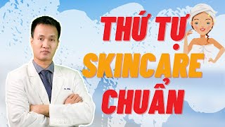 Thứ tự các bước SKINCARE CHUẨN KHOA HỌC | Dr Hiếu