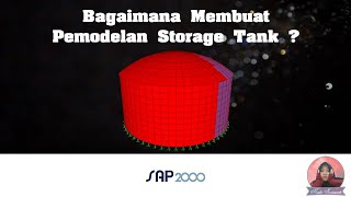 Bagaimana Membuat Pemodelan Storage Tank Menggunakan SAP2000?? Part 1