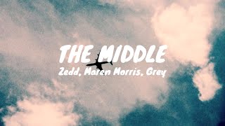 The middle - Zedd, Maren morris, Grey (lirik lagu)