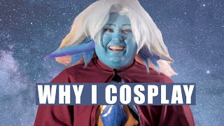 Why do I cosplay?