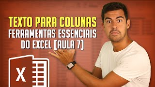 Texto para Colunas [Ferramentas Essenciais do Excel - Aula 7]