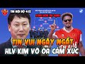 Sáng 4/12: ĐTVN Đón Tin Vui Trên Trời Rơi Xuống, HLV Kim Vỡ Òa, NHM Ngây Ngất