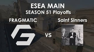 [RU] | FRAGMATIC vs Saint Sinners | ESEA Season 51: MAIN Playoffs | BO3