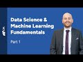 Data Science & Machine Learning Fundamentals | Part 1