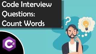 C# Code Interview: Count Words in String on CoderPad