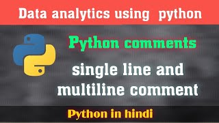 Python comments | single line and multi line comment