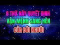 8 THỨ NÀY QUYẾT ĐỊNH VẬN MỆNH SANG HÈN CỦA CUỘC ĐỜI | BÍ QUYẾT THÀNH CÔNG