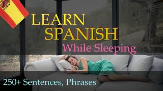 Learn Spanish While Sleeping | 250+ Examples Sentences - Learn Spanish Peacefully