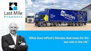 What does InPost's Menzies deal mean for the last mile in the UK?