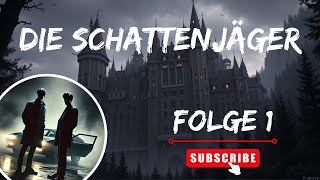 Die Schattenjäger - Der Fluch von Burg Eltz - Horror \u0026 Mystik - Hörbuch - Folge 1