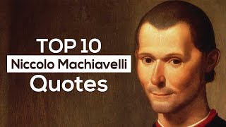 Top 10 Niccolo Machiavelli Quotes and Sayings