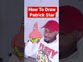 How To Draw Patrick Star #spongebob #patrickstar #spongebobsquarepants #art