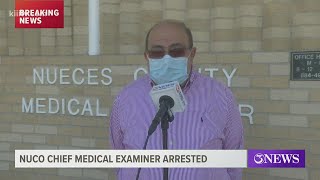 Nueces County chief medical examiner arrested