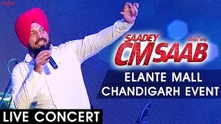Saadey CM Saab Promotional Event - at ELANTE Mall, Chandigarh - Live Concert